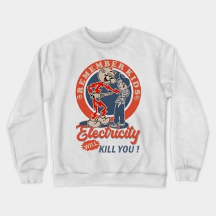 Retro Electricity Will Kill You ! Crewneck Sweatshirt